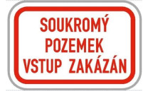 Dodatková tabule - Soukromý pozemek, vstup zakázán Dodatková tabule - Soukromý pozemek, vstup zakázán