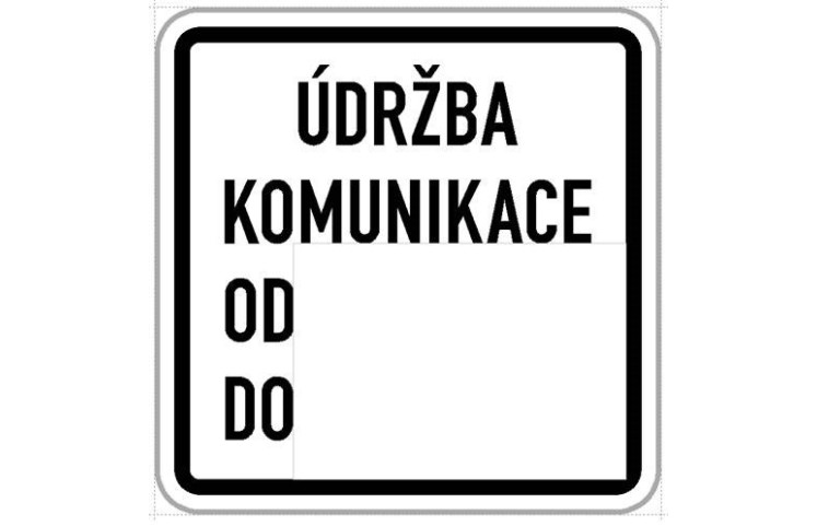 Dodatková tabule - Údržba komunikace Dodatková tabule - Údržba komunikace