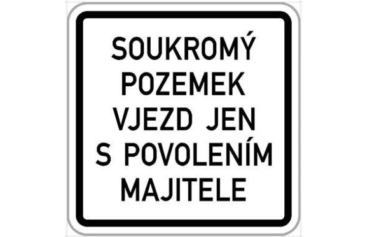 Soukromý pozemek - vjezd jen s povolením majitele