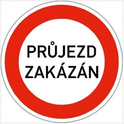 Dopravní značka - Průjezd zakázán